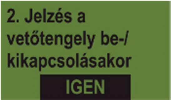 Minőség a profiknak 37 Jelzés a vetőtengely be-/kikapcsolásánál (figyelmeztető hangjelzés) Itt kapcsolhatja be/ki a