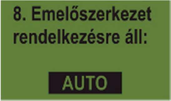 Minőség a profiknak 39 Emelőmű érzékelő Itt választhatja ki, hogy emelőmű-jellel (a traktorról vagy az emelőmű jeléről)