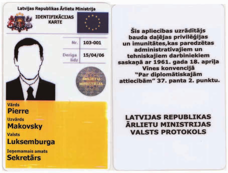 C 247/154 2006.10.13. 6. Titkárok személyazonosító igazolványa Elülső oldal Hátoldal A diplomáciai kapcsolatokról szóló bécsi egyezmény (1961. április 18.