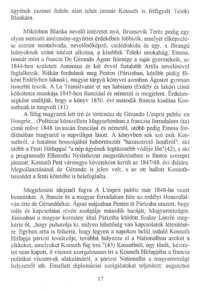 ügyének eszmei fedele alatt tehát immár Kossuth is felfigyelt Teleki Blankára.