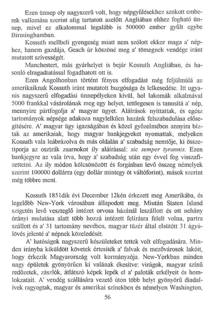 Ezen ünnep oly nagyszerű volt, hogy népgyűlésekhez szokott emberek vallomása szerint alig tartatott azelőtt Angliában ehhez fogható ünnep, mivel ez alkalommal legalább is 500000 ember gyűlt egybe