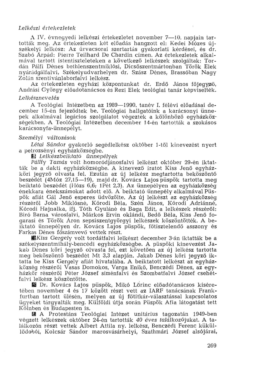 Lelkészi értekezletek A IV. évnegyedi lelkészi értekezletet november 7 10. napjain tartották meg.