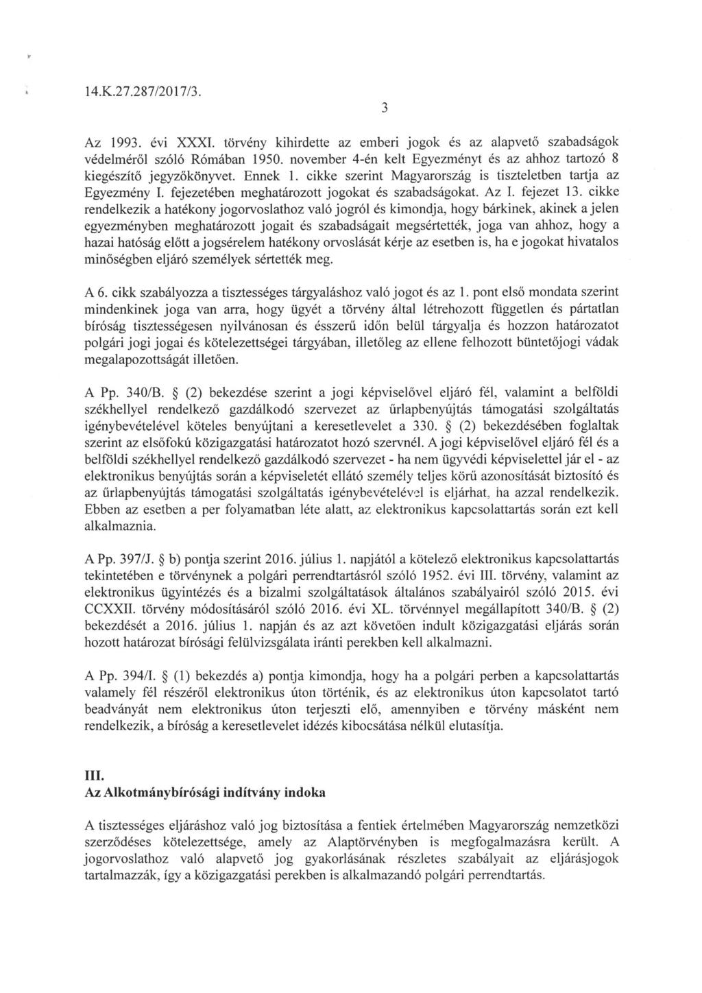 14. K.27. 287/2017/3. Az 1993. évi XXXI. törvény kihirdette az emberi jogok és az alapvető szabadságok védelméröl szóló Rómában 1950.