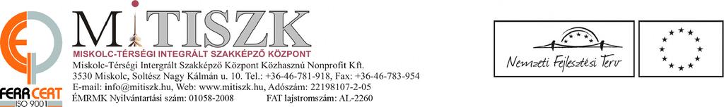 MISKOLC-TÉRSÉGI INTEGRÁLT SZAKKÉPZŐ KÖZPONT Közhasznú Nonprofit KFT. 2014.