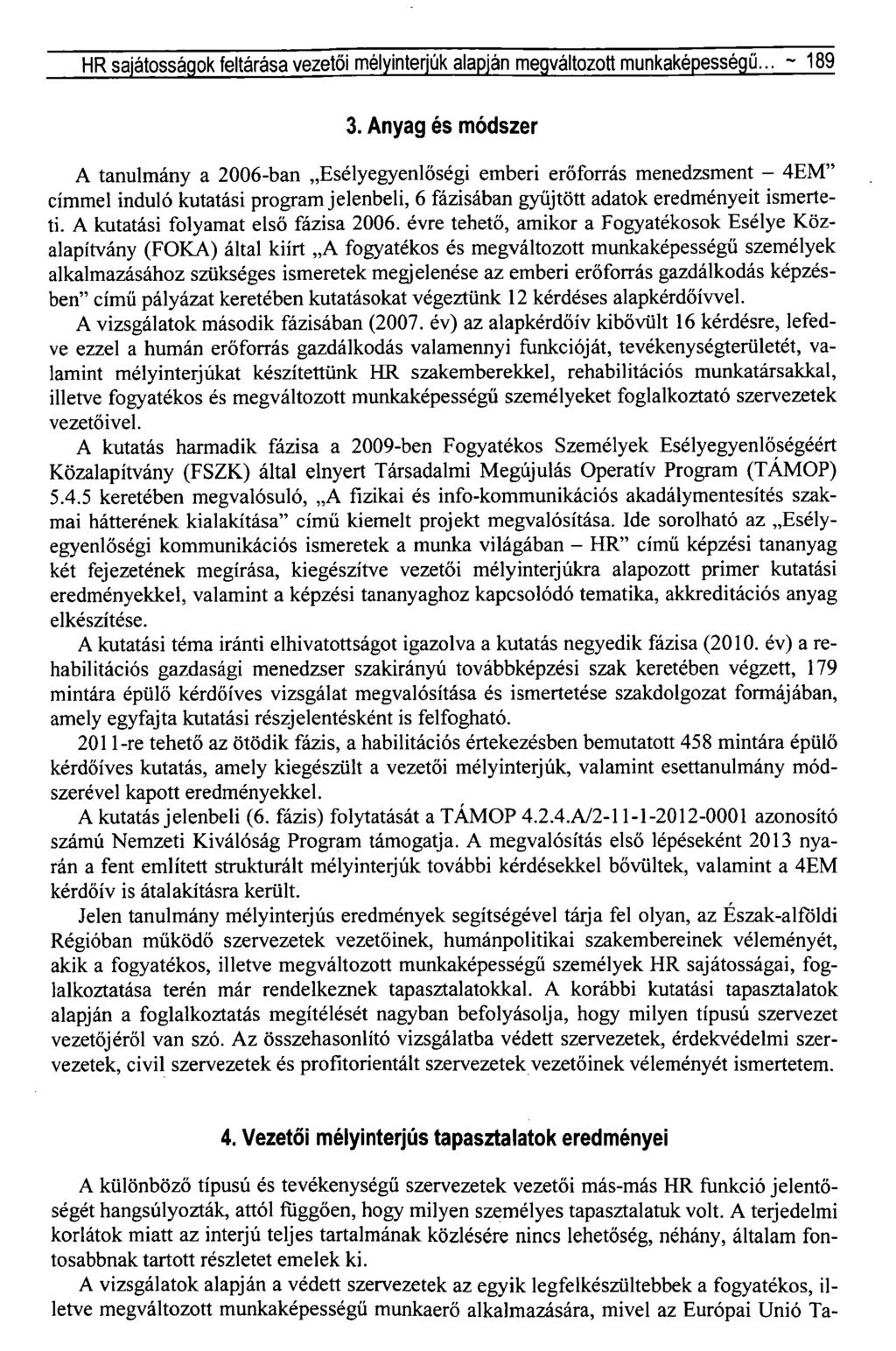 HR sajátosságok feltárása vezetői mélyinterjúk alapján megváltozott munkaképességű... ~ 189 3.