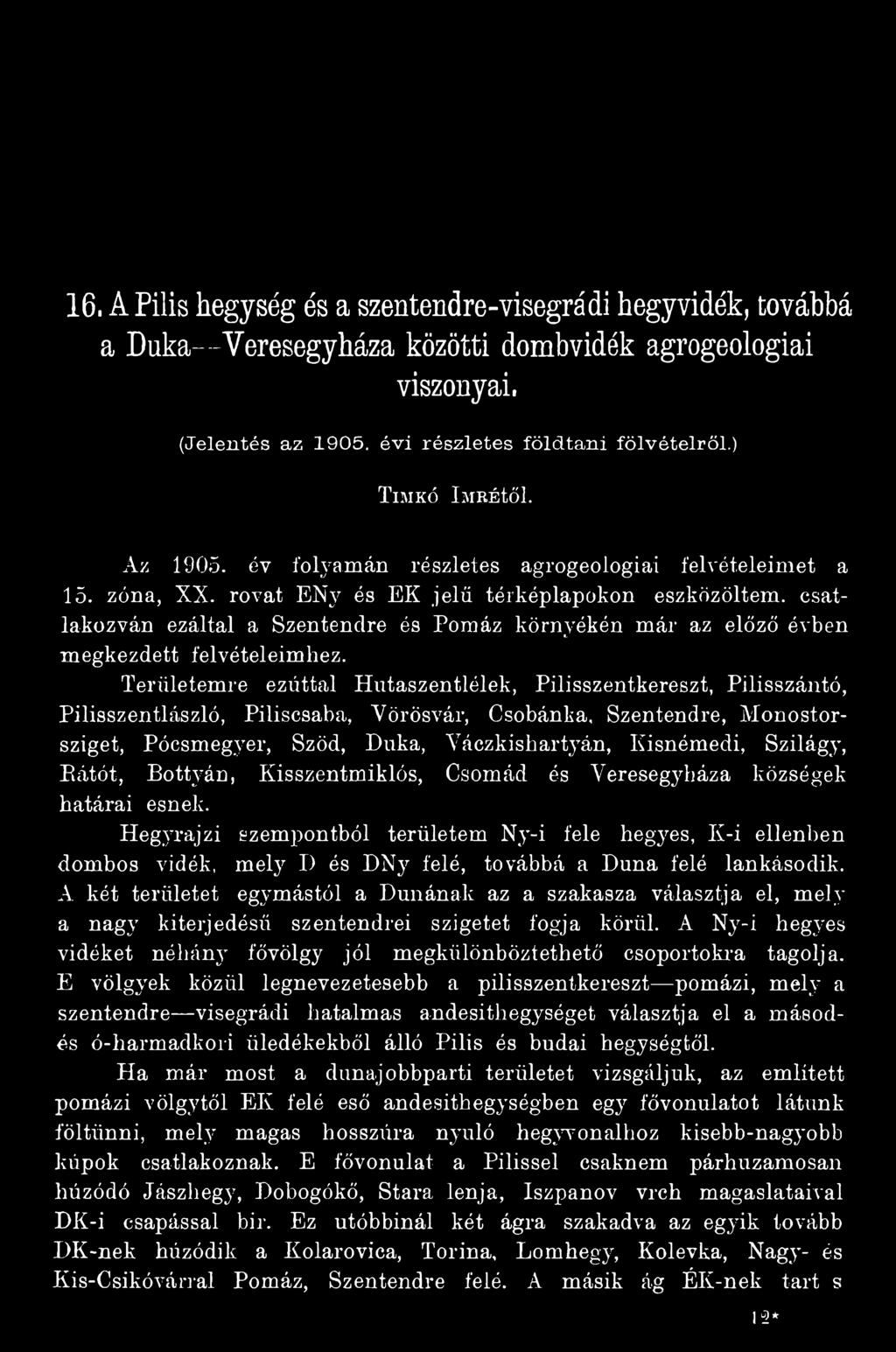 Szilágy, Eátót, Bottyán, Kisszentmiklós, Csornád és Veresegyháza községek határai esnek.