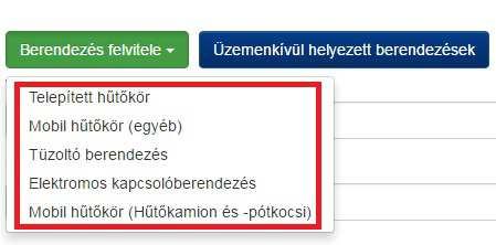 8. A Berendezés felvitele gombra léve megjelenik egy lenyíló menüpont, melyben kiválaszthatja, hogy milyen típusú az adott berendezés (pl. telepített hűtőkör) (8. ábra). 8. ábra 9. A kategória (pl.