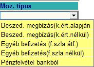 23. ábra A képernyő alsó felületén kell a mozgás típusokból választani. Bevétel esetén a következő típusokat lehet választani (24. ábra): 24.