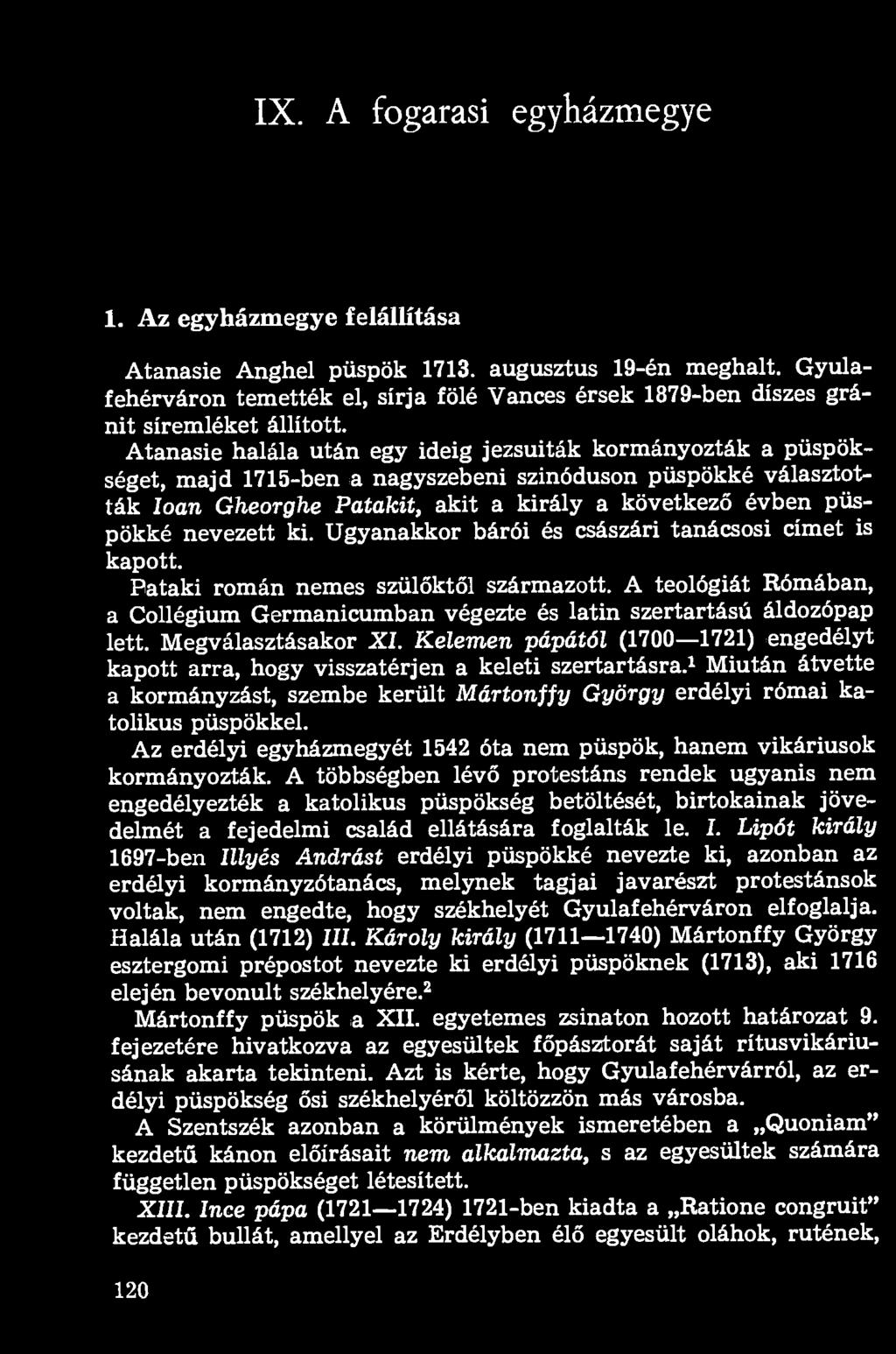 IX. A fogarasi egyházmegye 1. Az egyházmegye felállítása Atanasie Anghel püspök 1713. augusztus 19-én meghalt.
