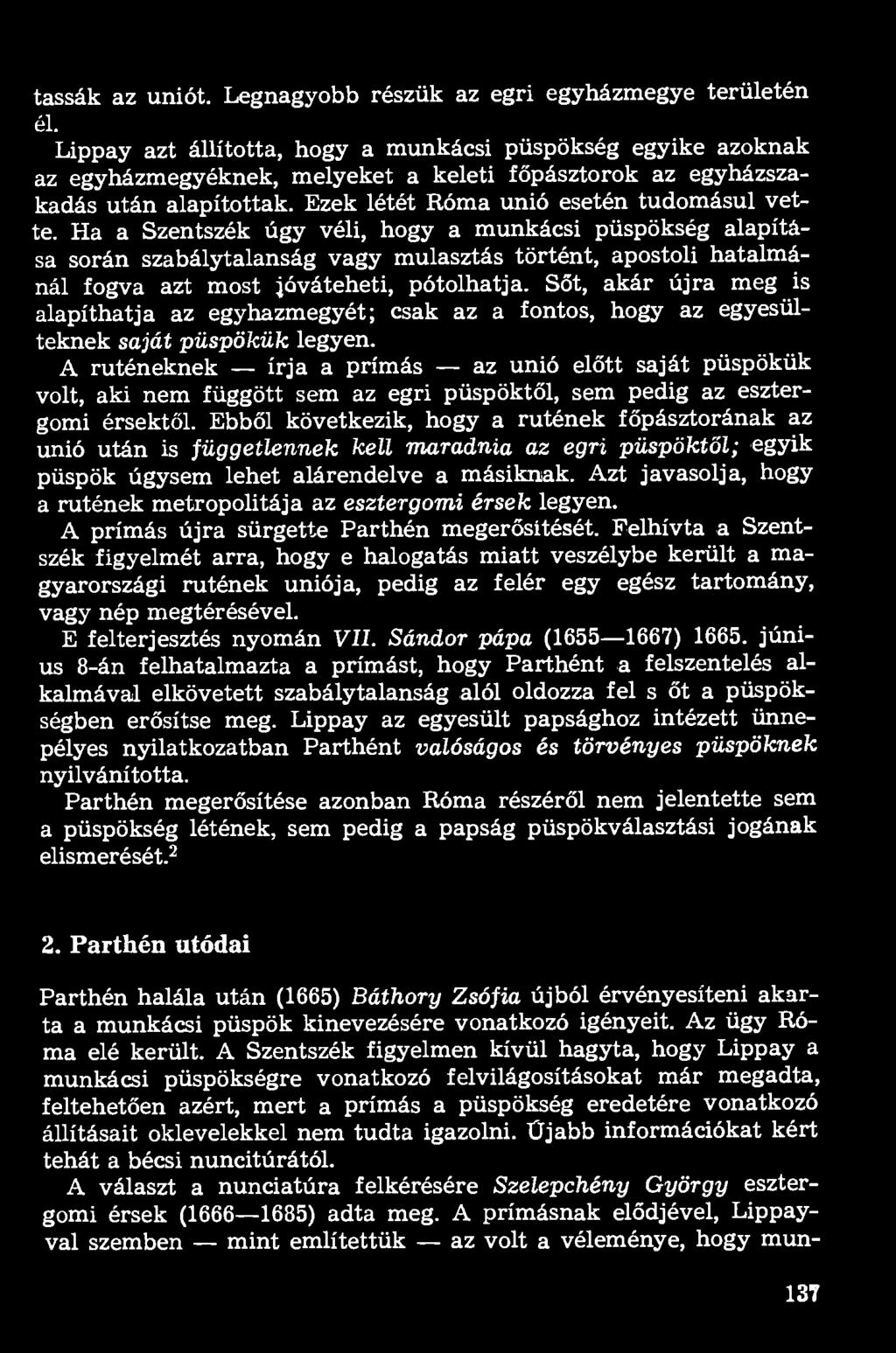 tassák az uniót. Legnagyobb részük az egri egyházmegye területén él.