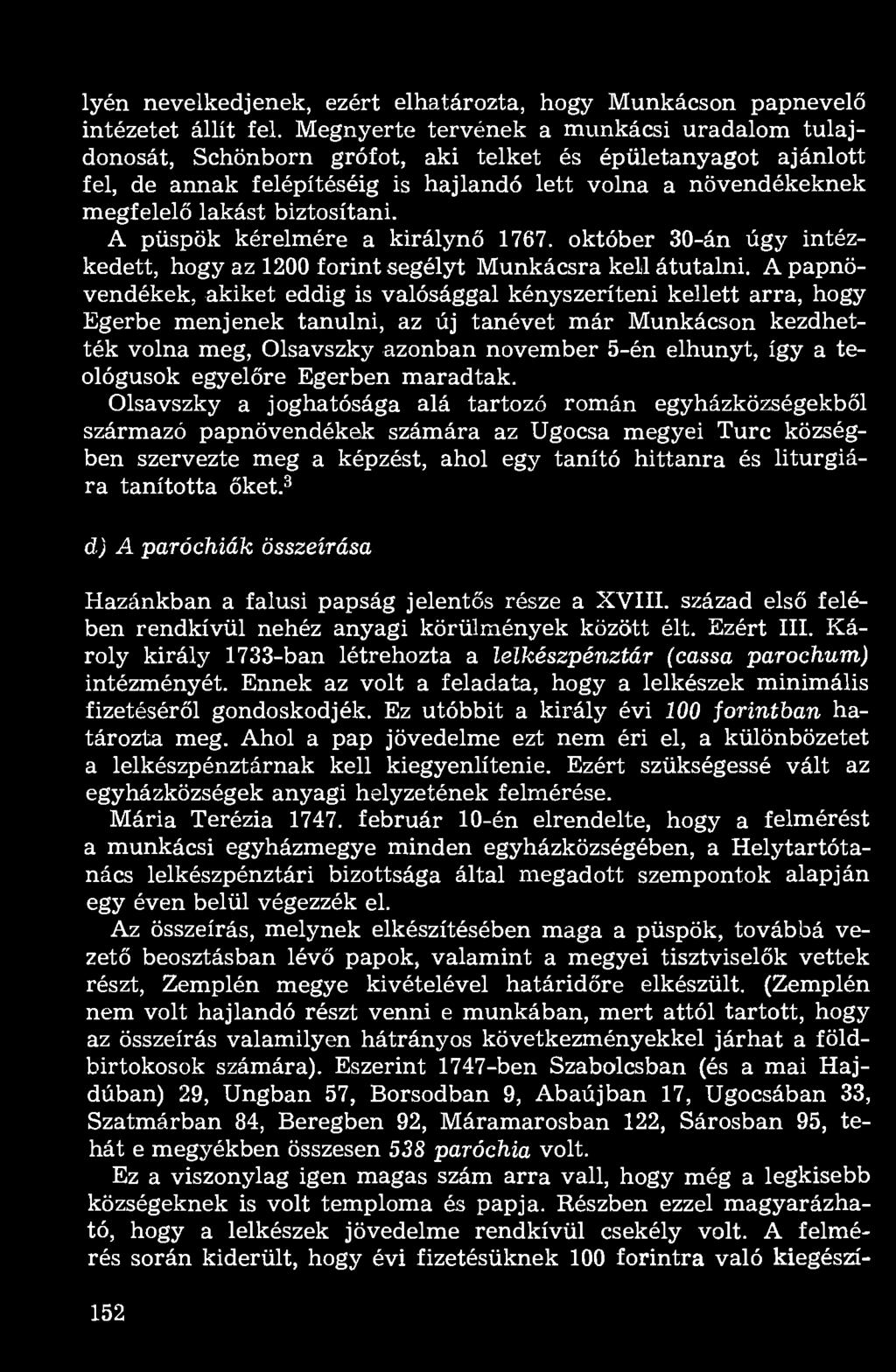 lyén nevelkedjenek, ezért elhatározta, hogy Munkácson papnevelő intézetet állít fel.
