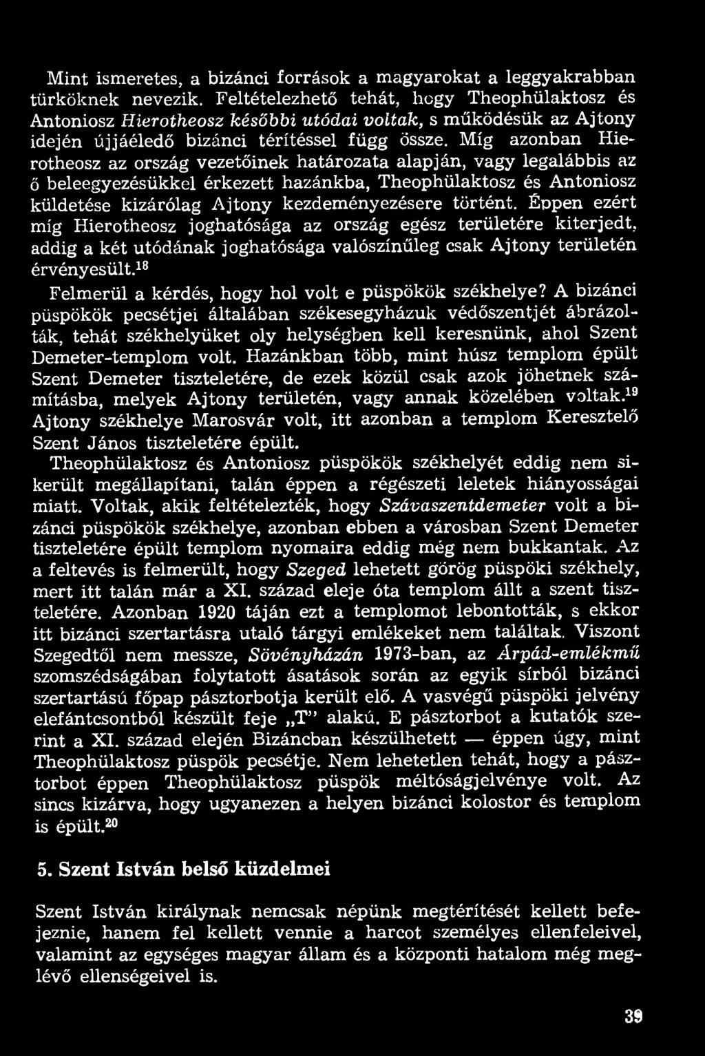 Mint ismeretes, a bizánci források a magyarokat a leggyakrabban türköknek nevezik.