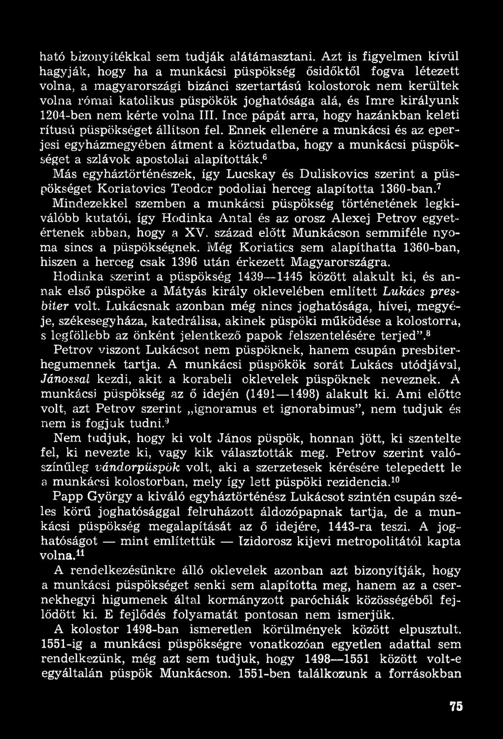 ható bizonyítékkal sem tudják alátámasztani.