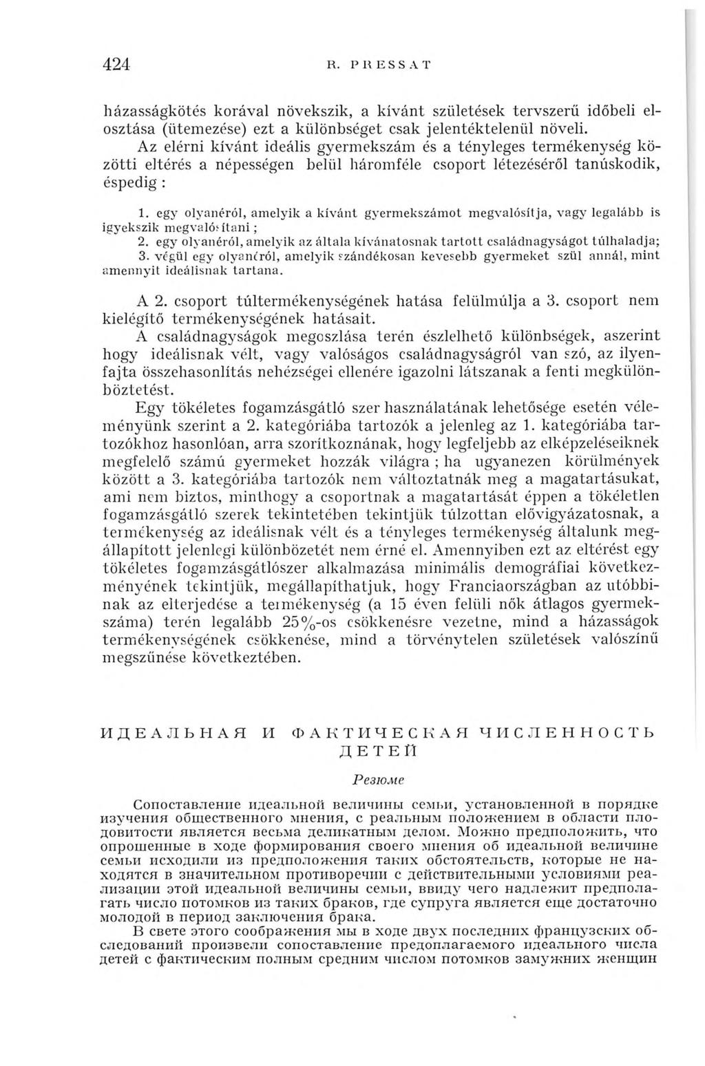 424 R. PRESSA T házasságkötés korával növekszik, a kívánt születések tervszerű időbeli elosztása (ütemezése) ezt a különbséget csak jelentéktelenül növeli.
