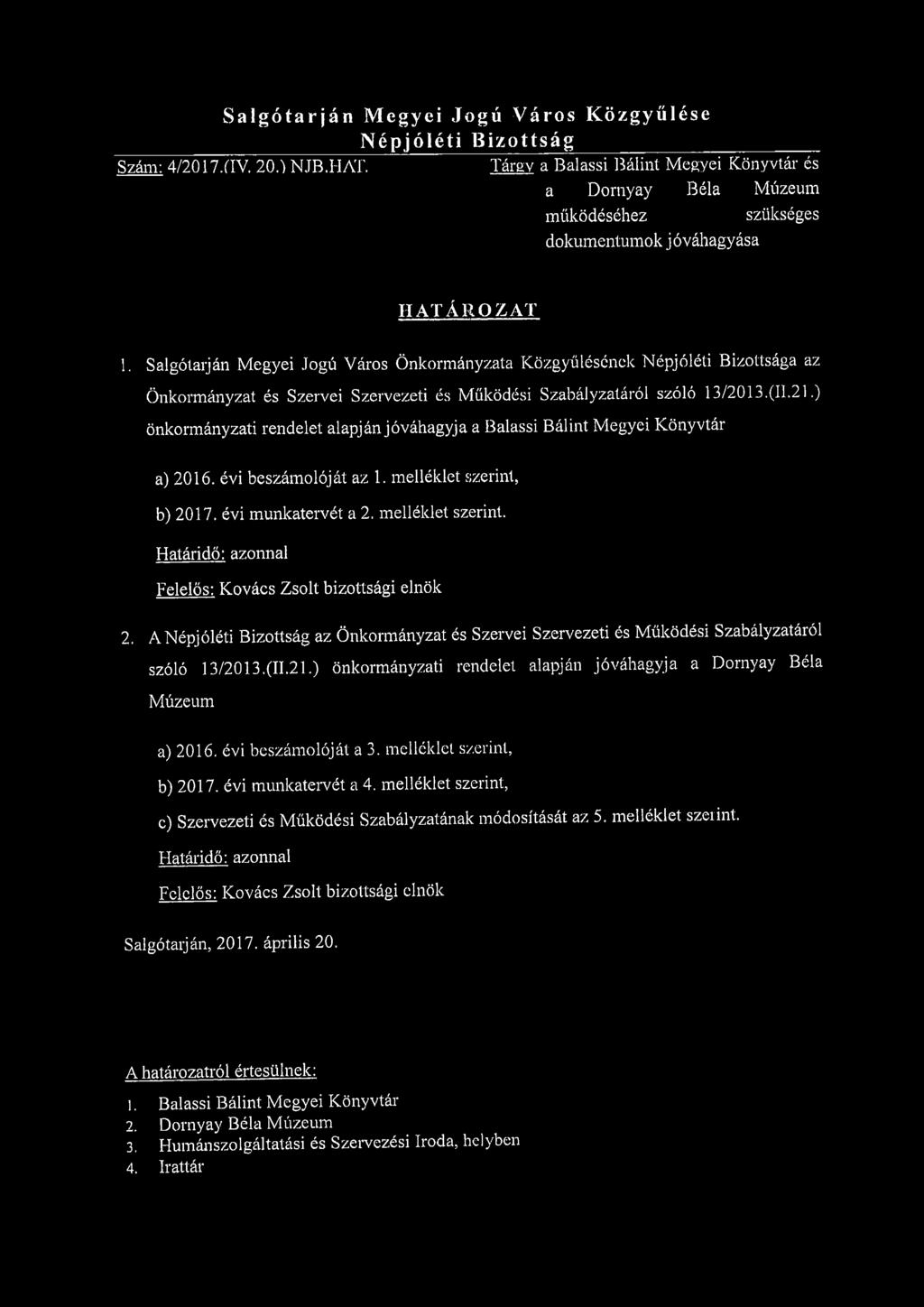 Salgótarján Megyei Jogú Város Önkormányzata Közgyűlésének Népjóléti Bizottsága az Önkormányzat és Szervei Szervezeti és Működési Szabályzatáról szóló 13/2013.(II.21.