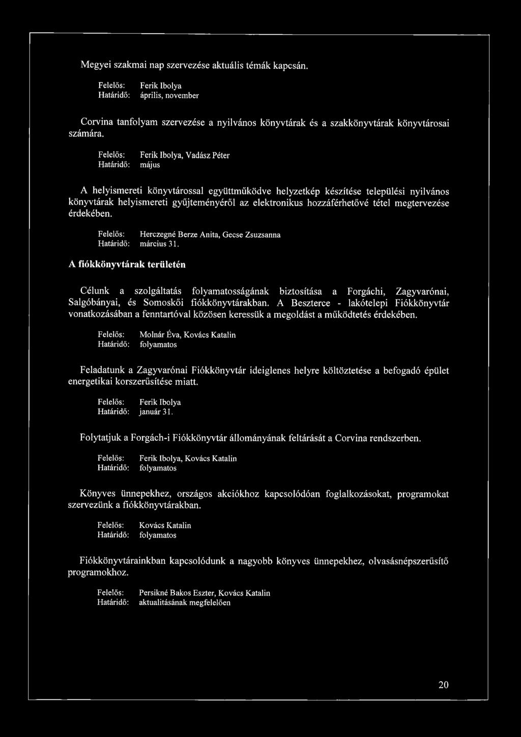 megtervezése érdekében. Herczegné Berze Anita, Gecse Zsuzsanna március 31.