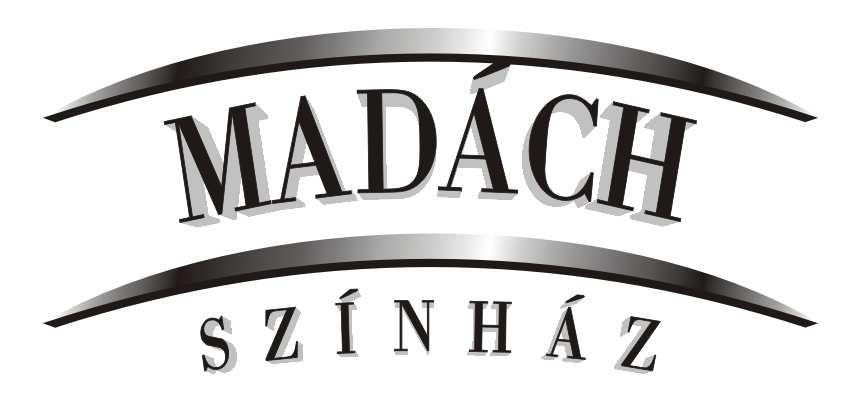 KÖZHASZNÚSÁGI JELENTÉS A MADÁCH SZÍNHÁZ NONPROFIT KFT. 2009. JANUÁR 1-től 2009.