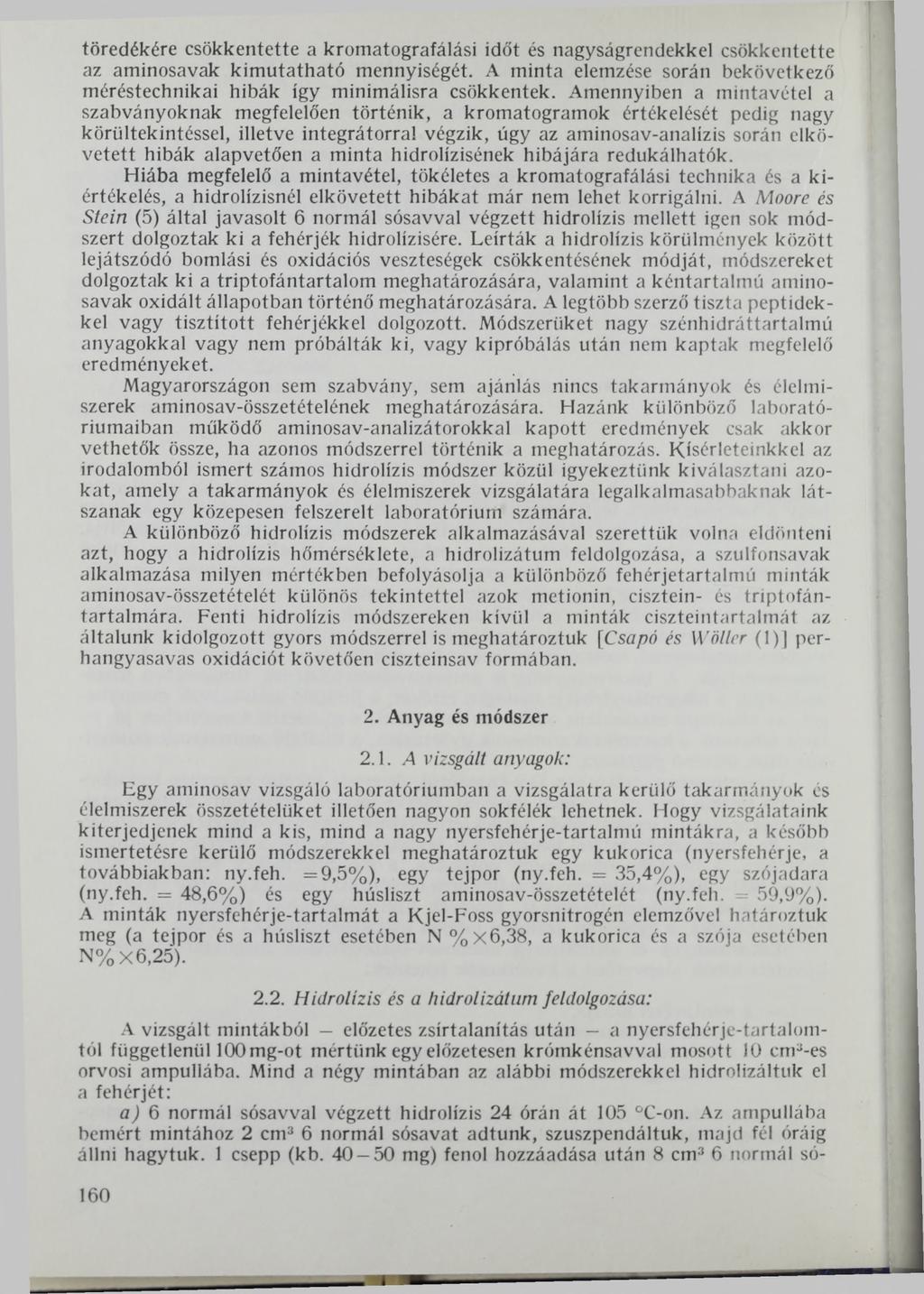 töredékére csökkentette a kromatografálási időt és nagyságrendekkel csökkentette az aminosavak kimutatható mennyiségét.