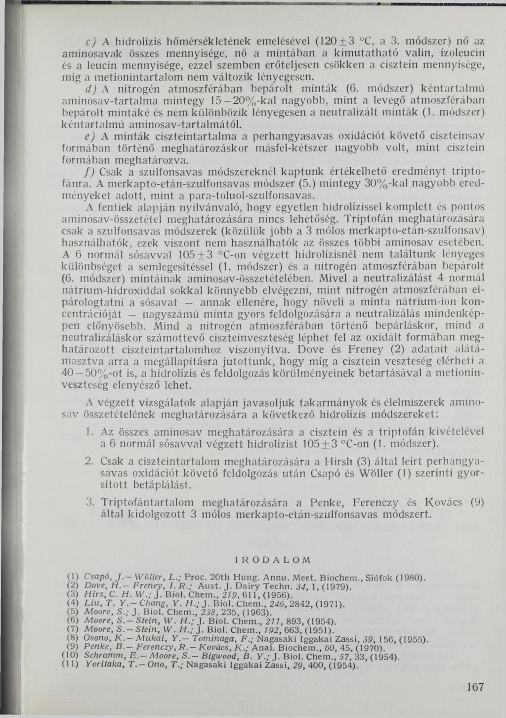 c) A hidrolízis hőmérsékletének emelésével (120 + 3 C, a 3.