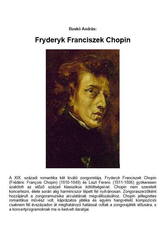 www.leki17.hu/pdf/chopin.pdf Chopin minden műve félreismerhetetlenül lengyel népzenei gyökerű.