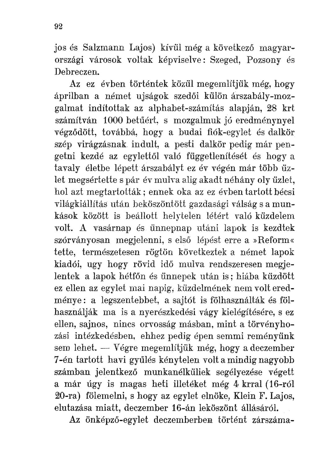 92 jos és Salzmann Lajos) kívül még a következő magyar~ országi városok voltak képviselve: Szeged, Pozsony és Debreczen.