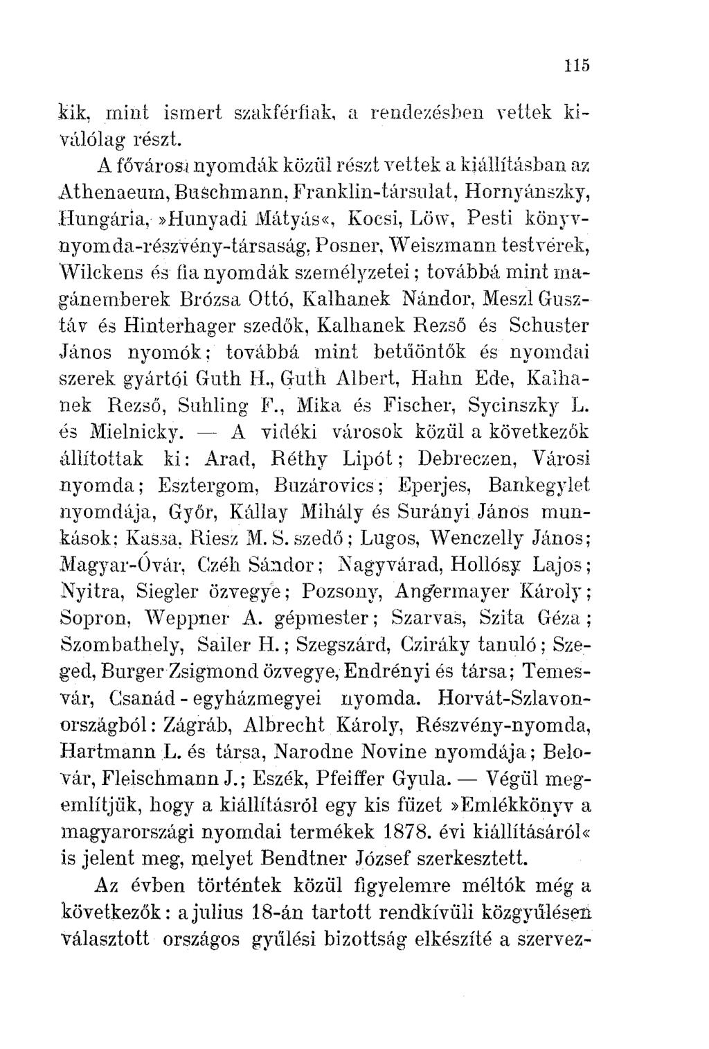 115 kik, mint ismert szakférfiak. él rendezéshen yettek kivúlólag részt.