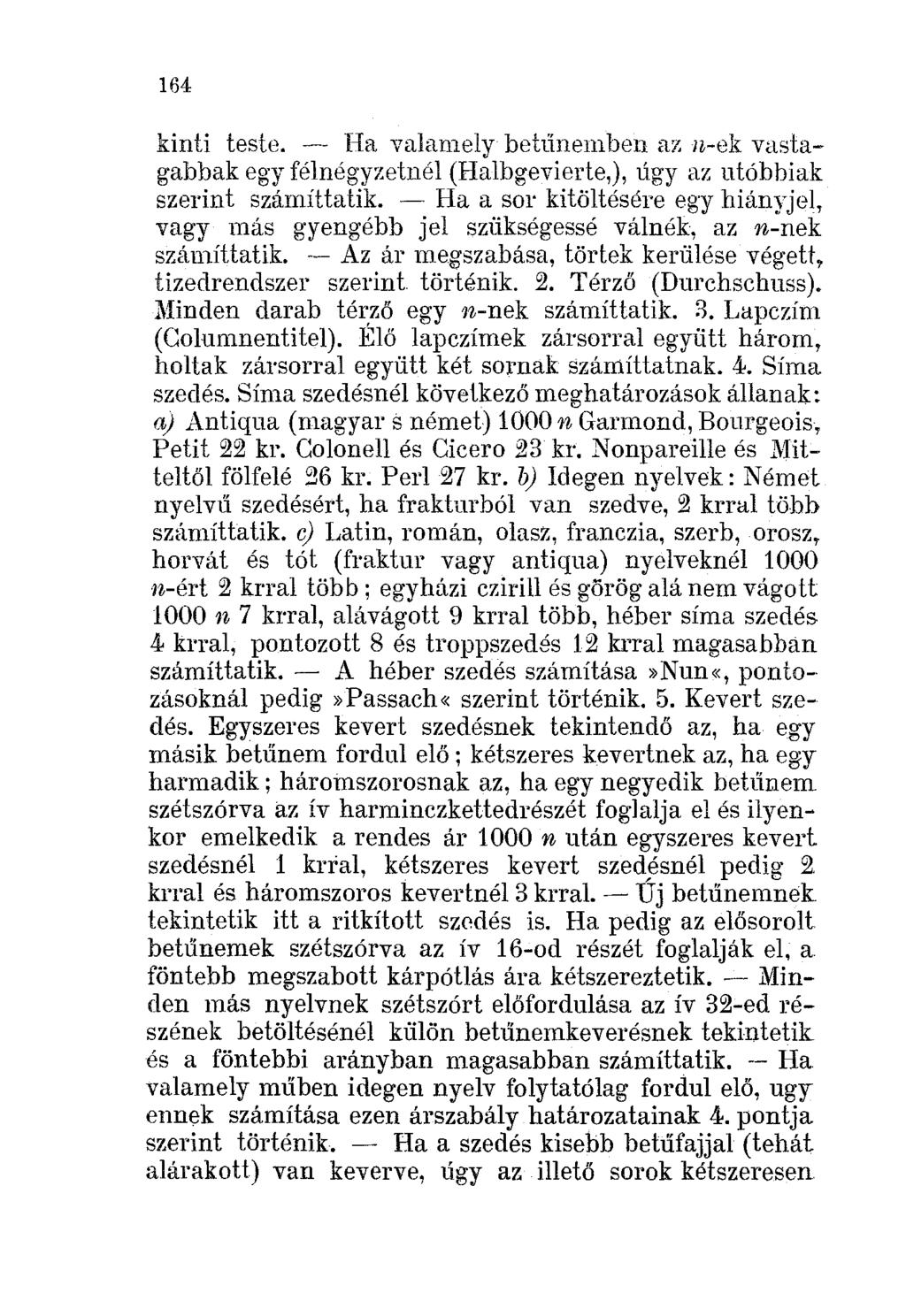 164 kinti teste. -- Ha valamely beh'ínemben ar. n-ek vastagabbak egy félnégyr.etnél (Halbgevierte,), úgy ar. utóbbiak szerint számíttatik.
