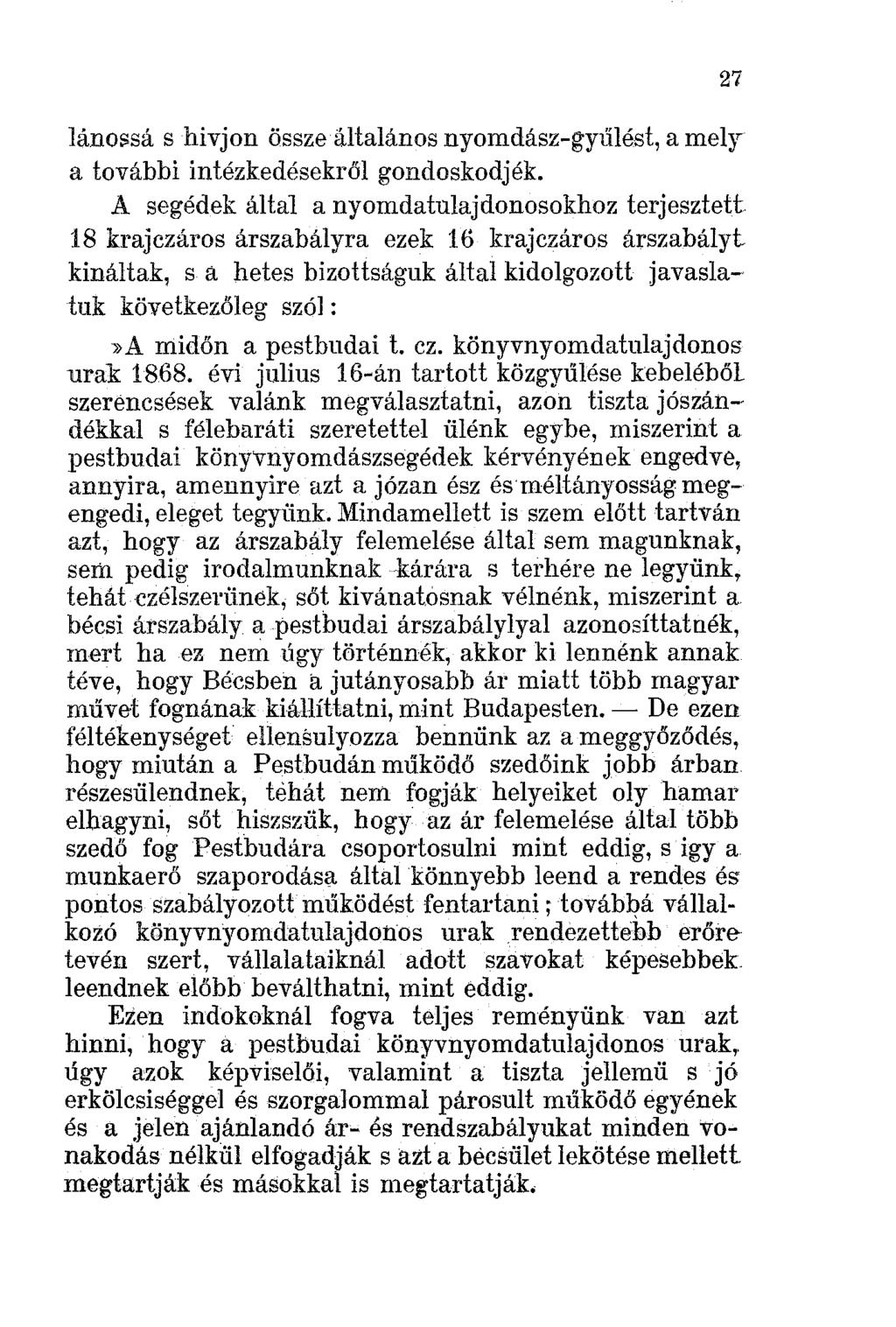lános:sá s hivjon összealtalános nyomdász-gyűlést,amely a további intézkedésekről gondoskodjék.