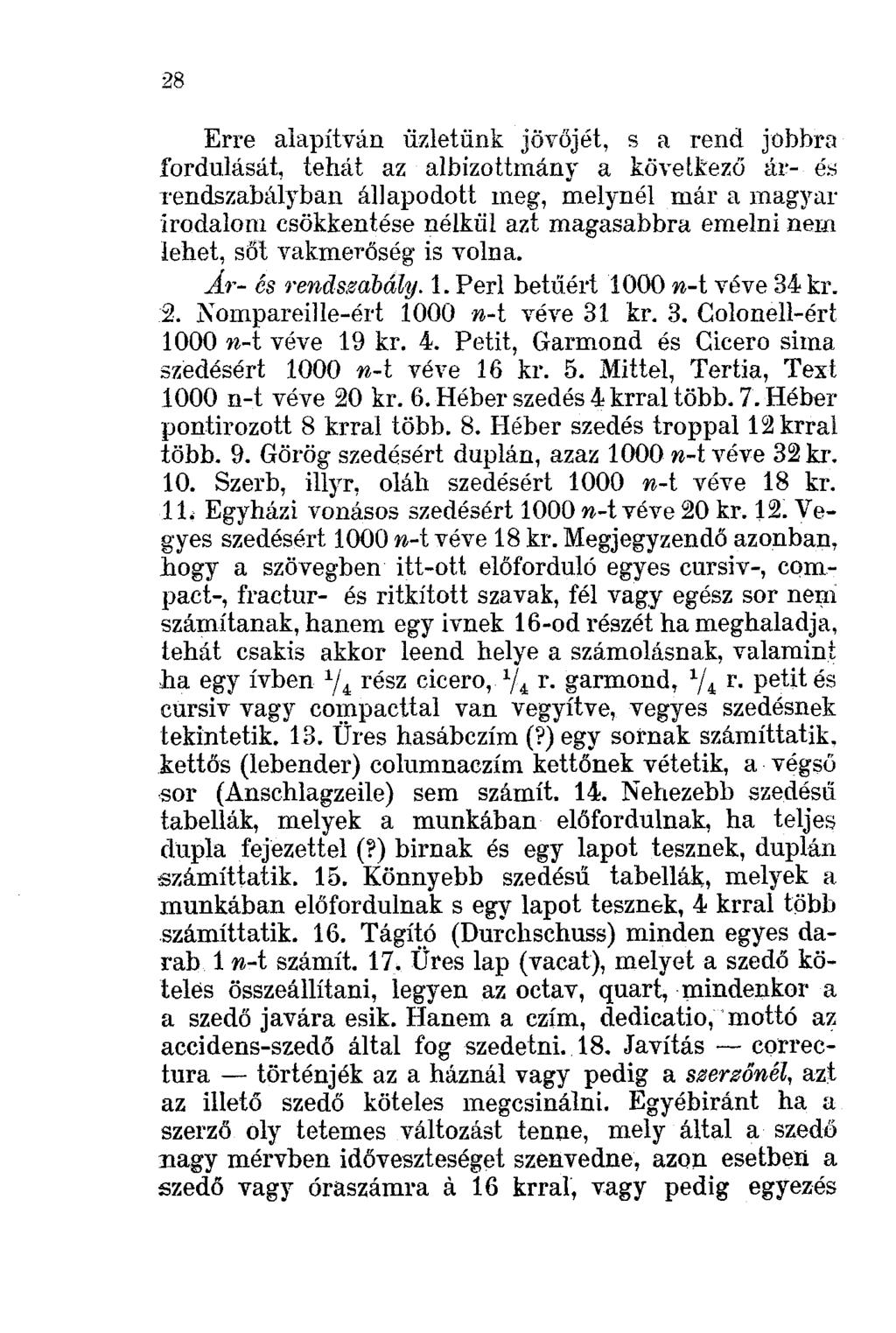 28 Erre alapítván üzletünk jövőjét, s a rend jobbra fordulását.