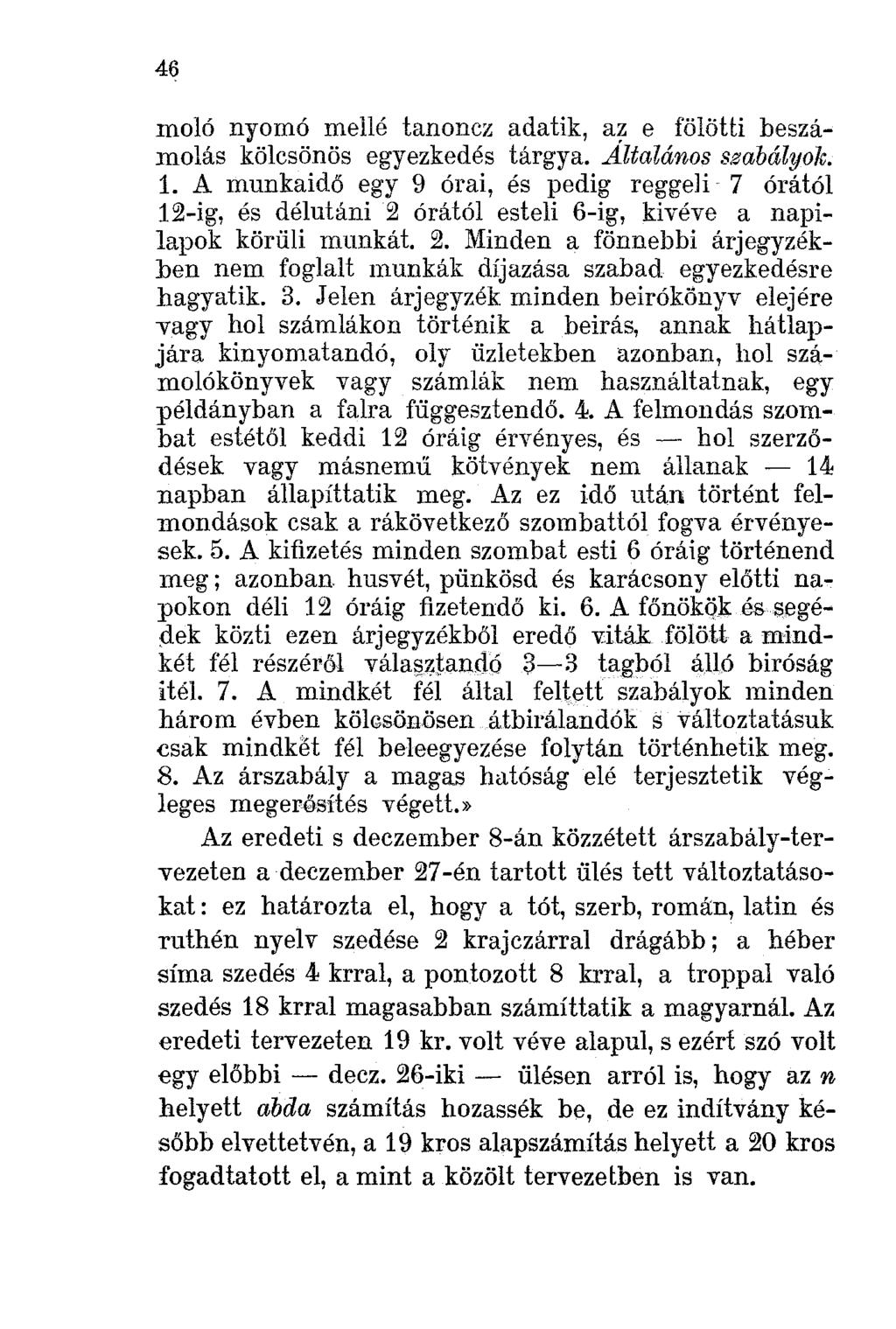 46 moló nyomó mellé tanoncz adatik, a~ e fölötti beszámolás kölcsönös egyezkedés tárgya. Altalános szabályok. 1.