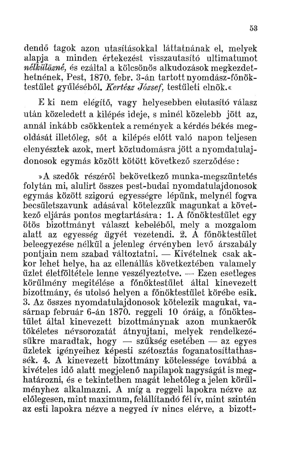 dendö tagok azon utasításokkal láttatnának el, melyek alapja a minden értekezést visszautasító ultimatumot nélküzöz'né, és ezáltal a kölcsönös alkudozások megkezdethetnének, Pest, 1870. febr.