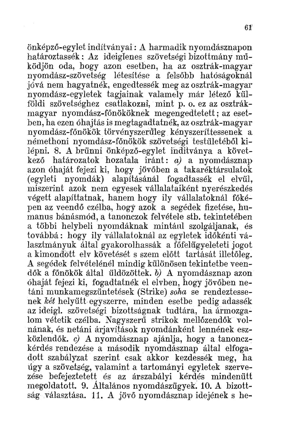 önképző-egyletindítványai: A harmadik nyomdásznapon határoztassék : Az ideiglenes.