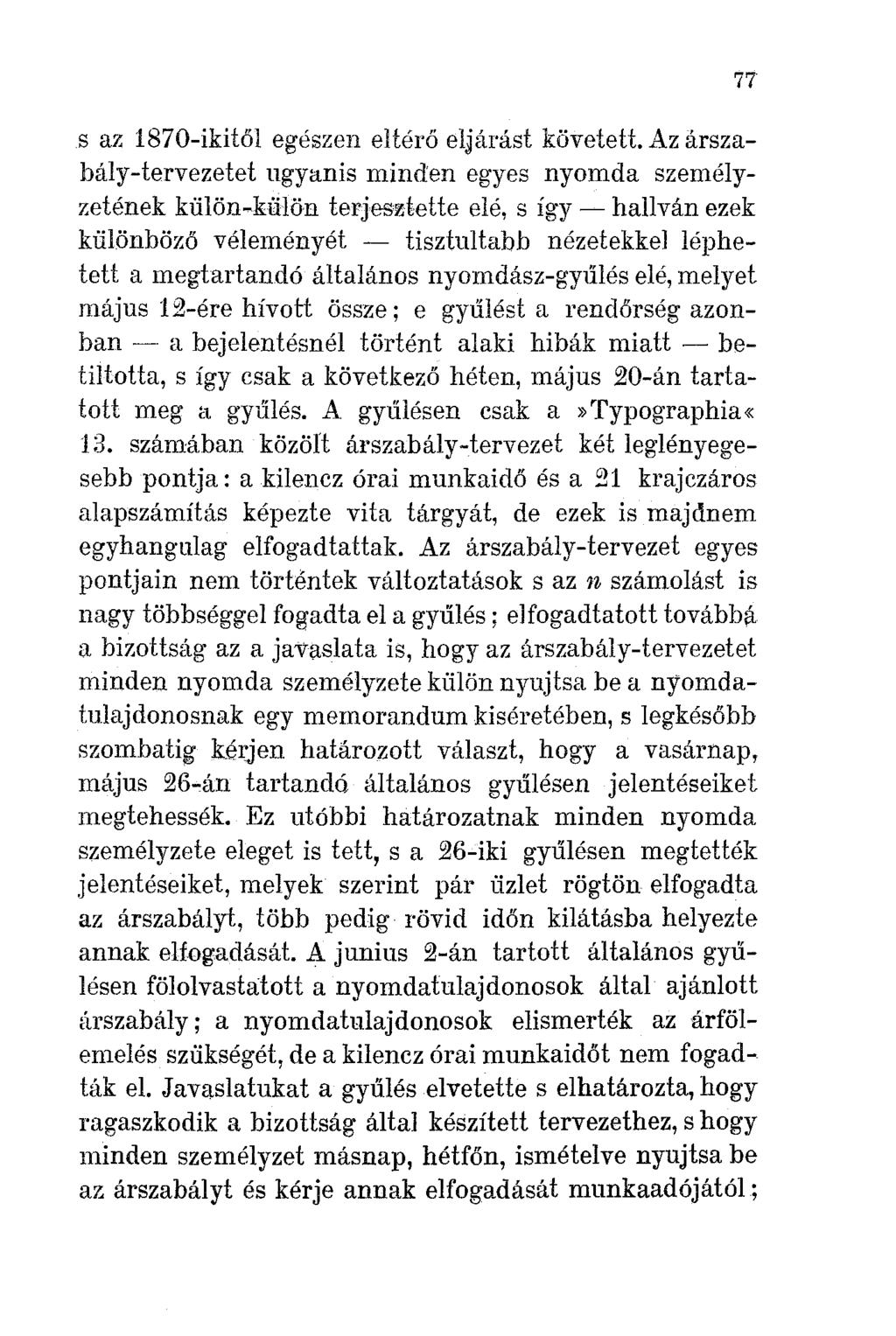 s az 1870-ikitől egészen eltérő eljárást követett.