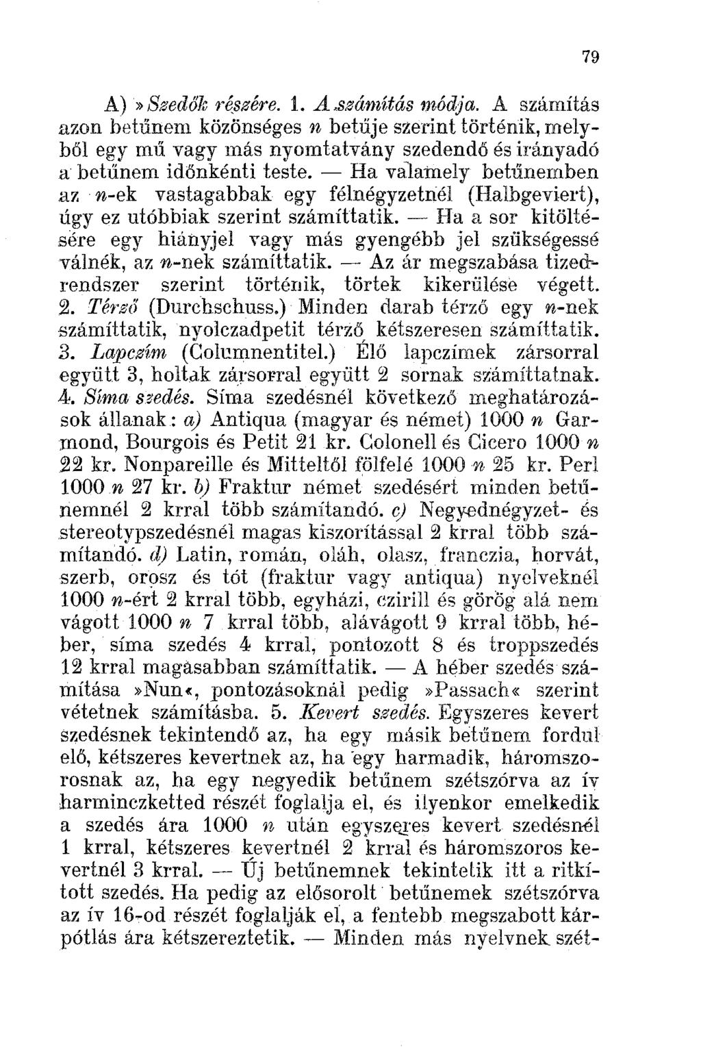 A)>> Szedők r~szére. 1. A.számítás 1nódja. A számítás azon betűnem közönséges n betűje szerint történik, melyből egy mű vagy más nyomtatvány szedendőés irányadó a betűnem időnkénti teste.