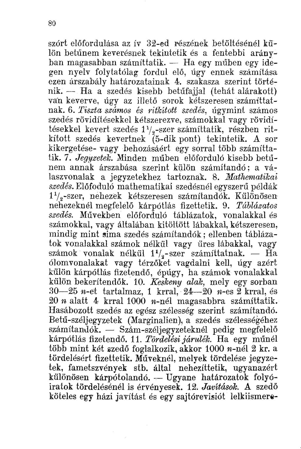 80 szórt előfordulása az ív 32-ed Pészének betöltésénél külön betűnem keverésnek tekintetik és a fentebbi arányban magasabban számíttatik.