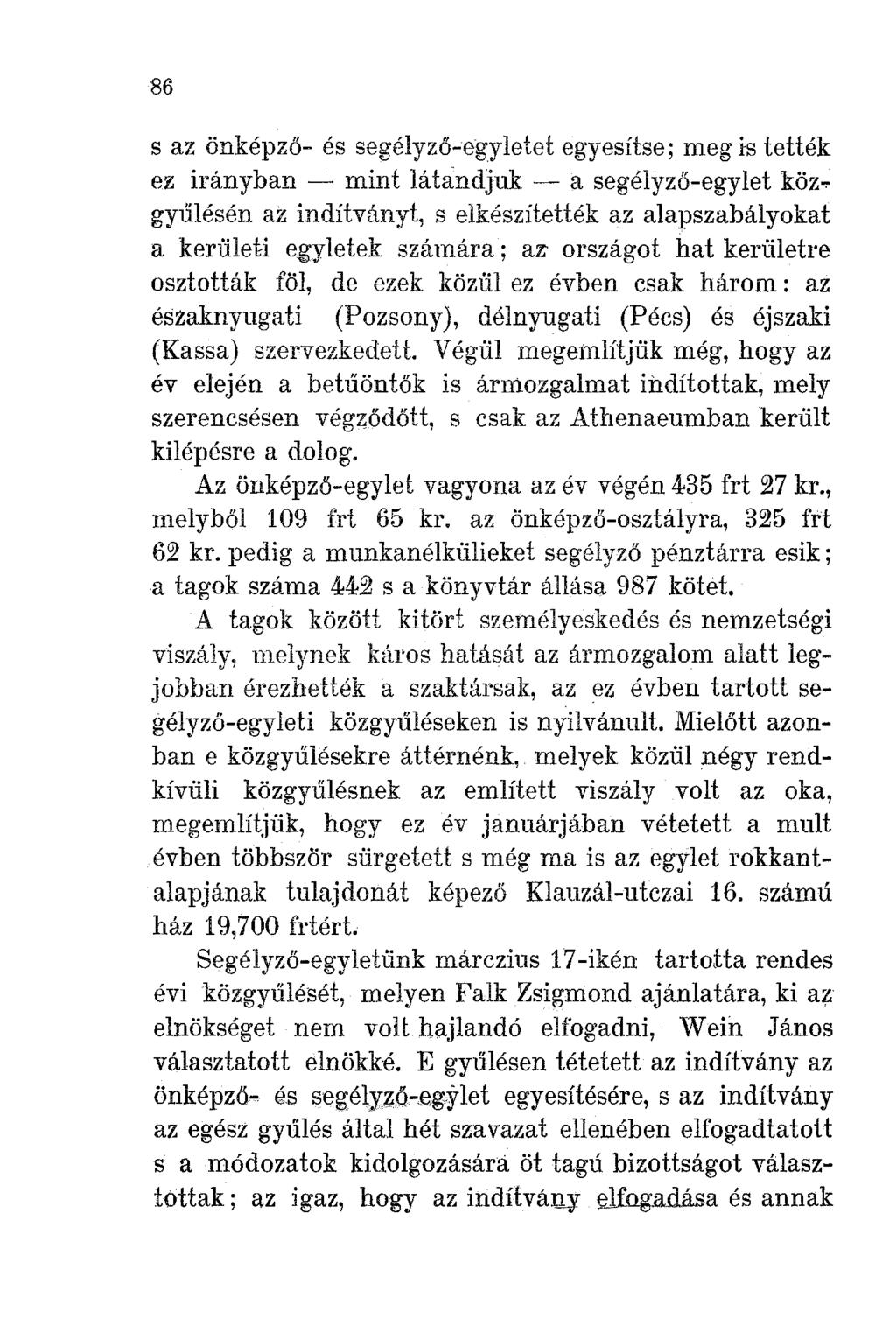 86 s az önképző- és segélyző-egyletet egyesítse; meg is tették ez irányban - mint látandjuk - a segélyző-egylet köz.,.
