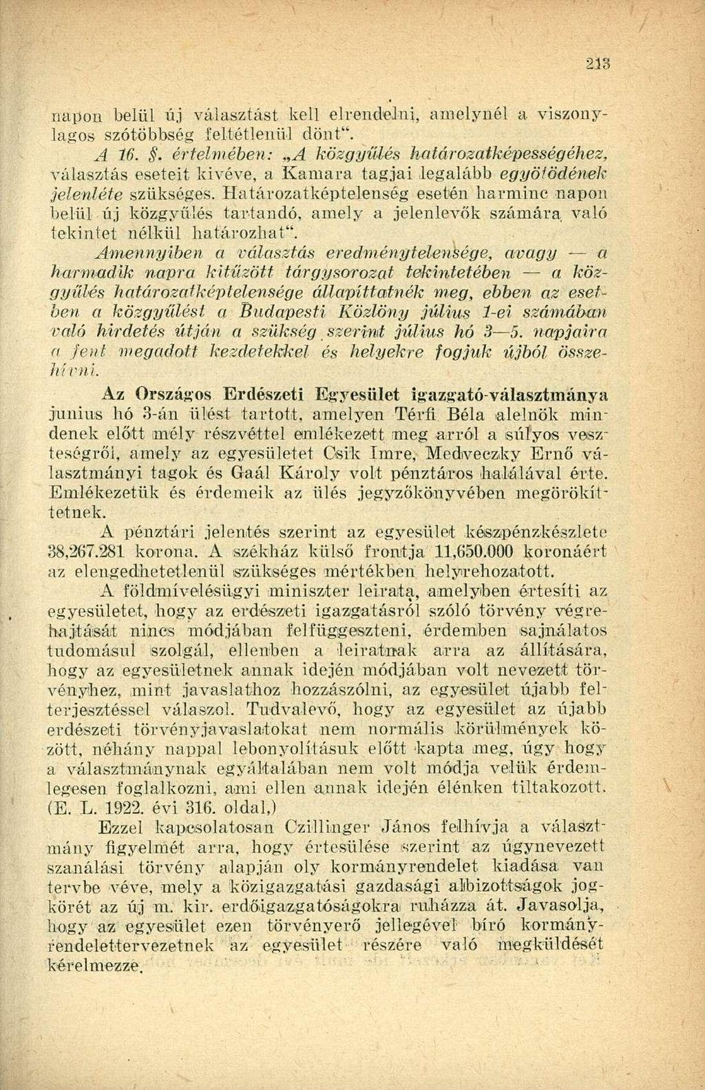 napon belül új választást kell elrendelni amelynél a viszonylagos szótöbbség feltétlenül dönt". A 16.