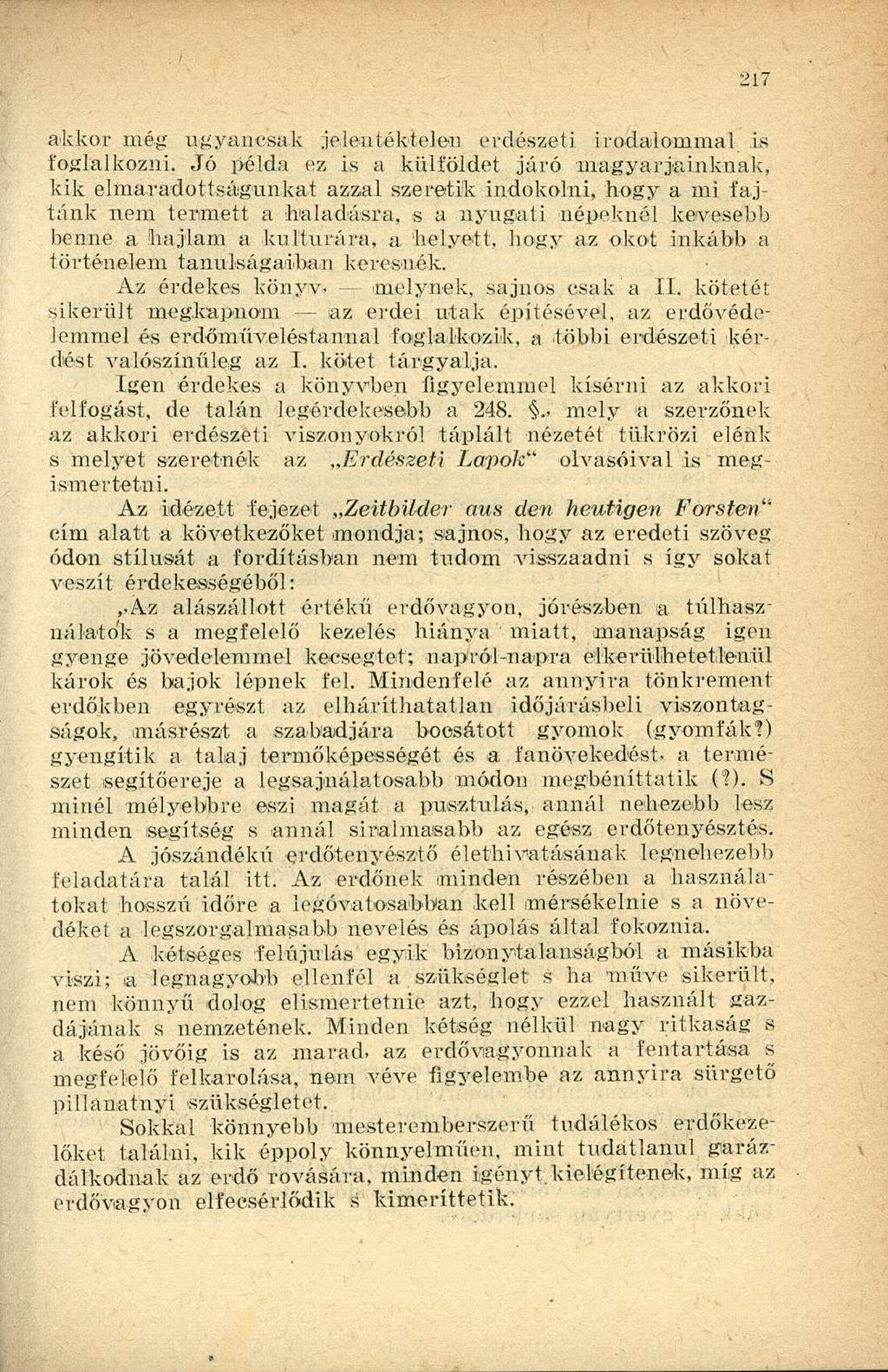 akkor még ugyancsak jelentéktelen erdészeti irodalommal is foglalkozni.