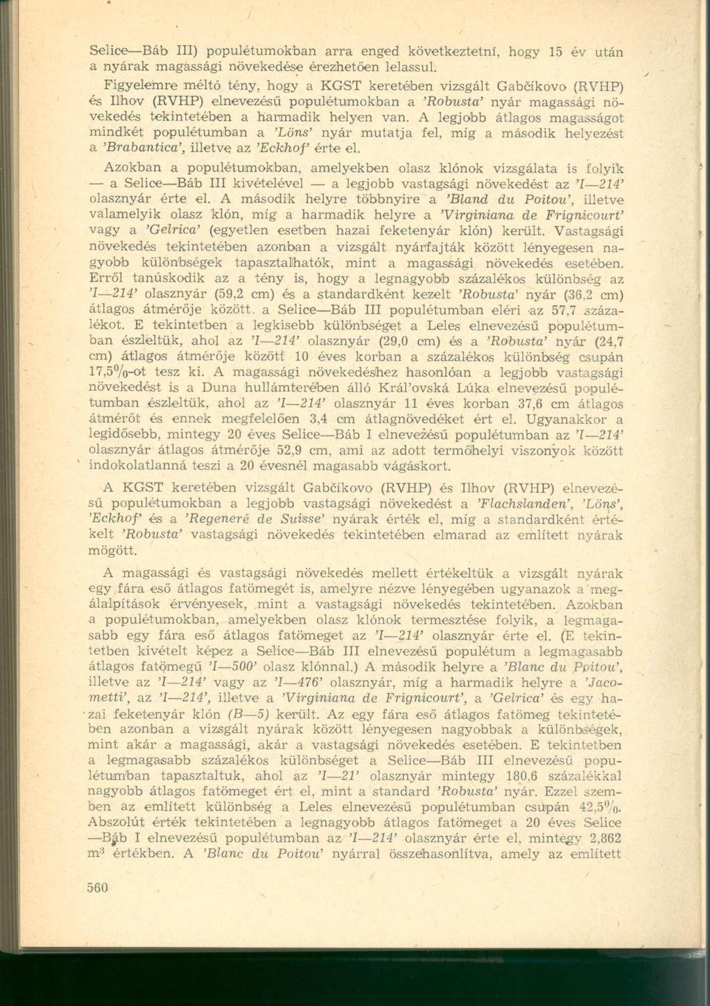Selice Báb III) populétumokban arra enged következtetni, hogy 15 év után a nyarak magassági növekedése érezhetően lelassul.