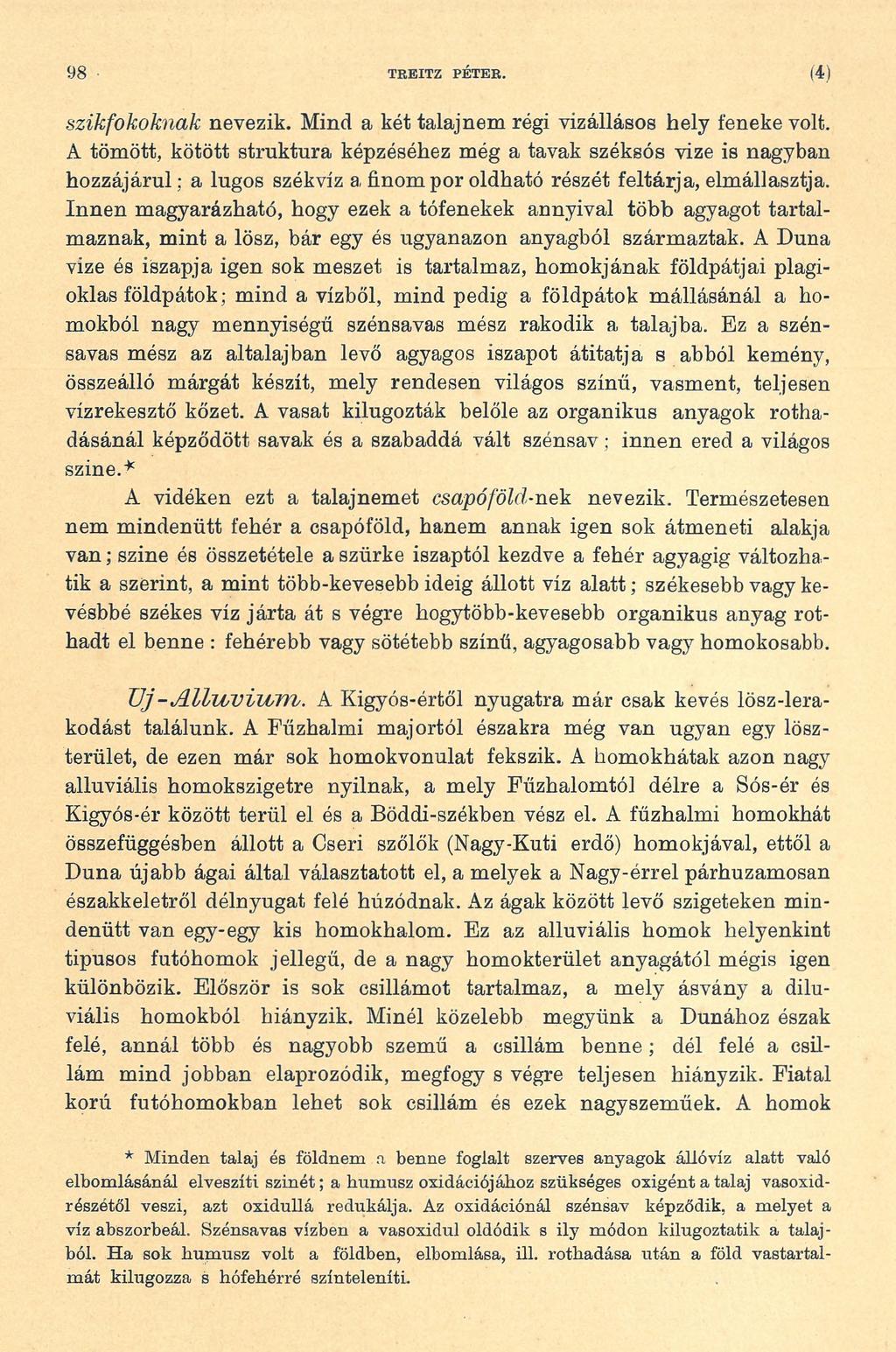 98 TREITZ PÉTER. (4) szikfokoknak nevezik. Mind a két talajnem régi vizállásos hely feneke volt.