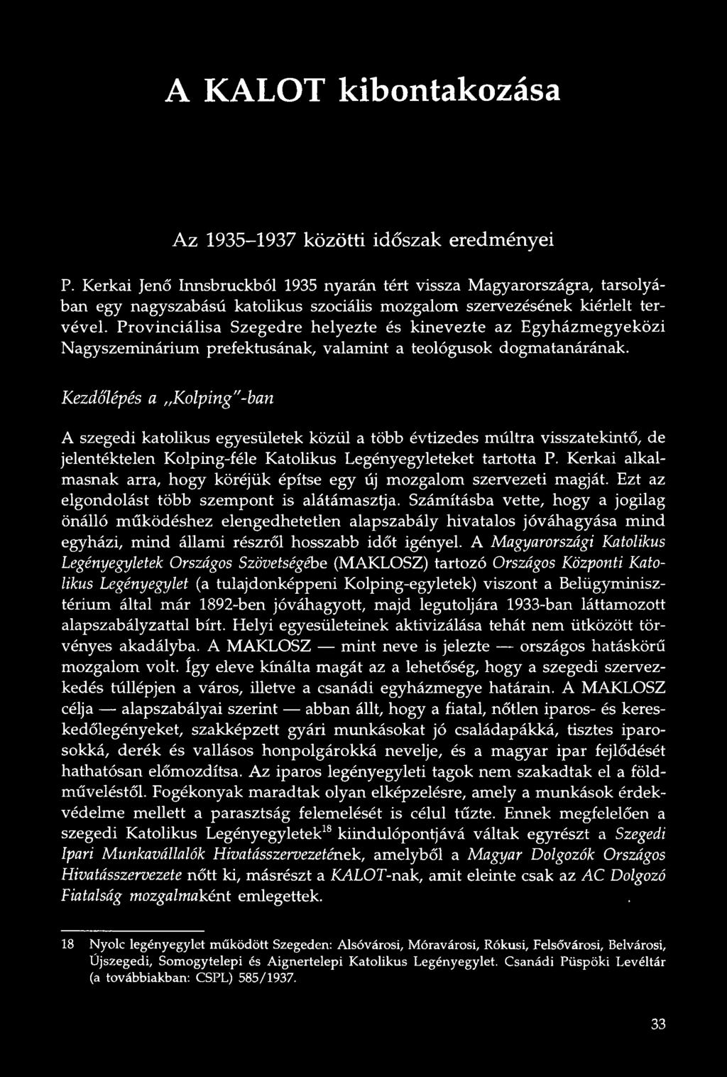 A KALOT kibontakozása Az 1935-1937 közötti időszak eredményei P.