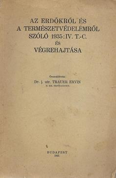 III. Előkészítő szakasz 1920 1944-ig (25 év) Az erdőkről és a természetvédelemről szóló 1935. évi IV. tc. (1935) (A második erdő tv.