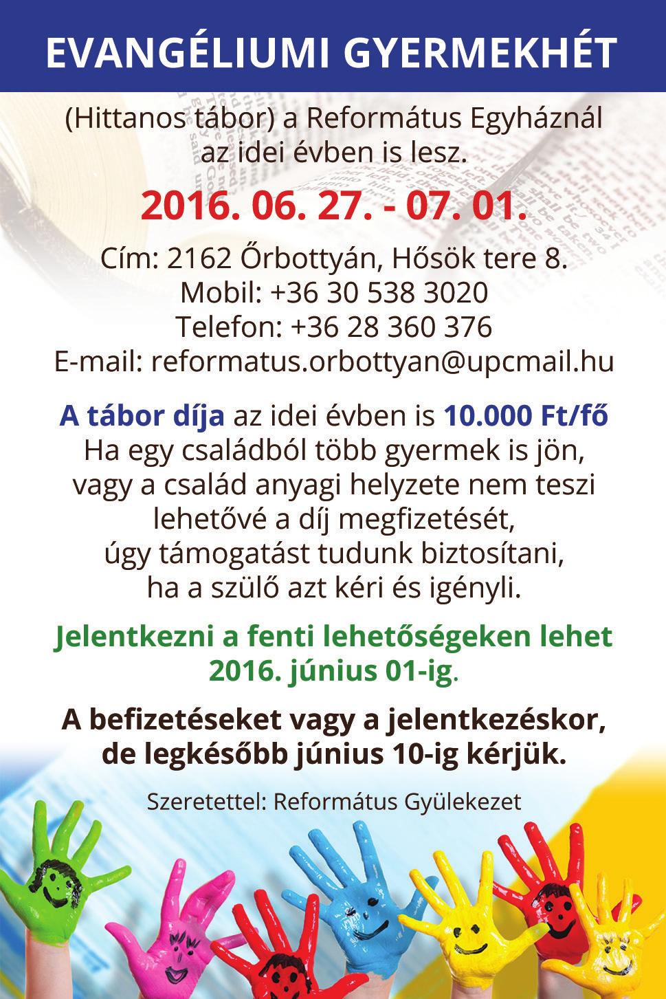 Őrbottyáni Hírmondó őrbottyáni KINCSKERESŐ ALKALMI VÁSÁR 2016. MÁJUS 8. 09-14h Kvassay Jenő ált. iskola előtti tér Regisztráció április 30-ig: kincskereso.orbottyan@gmail.