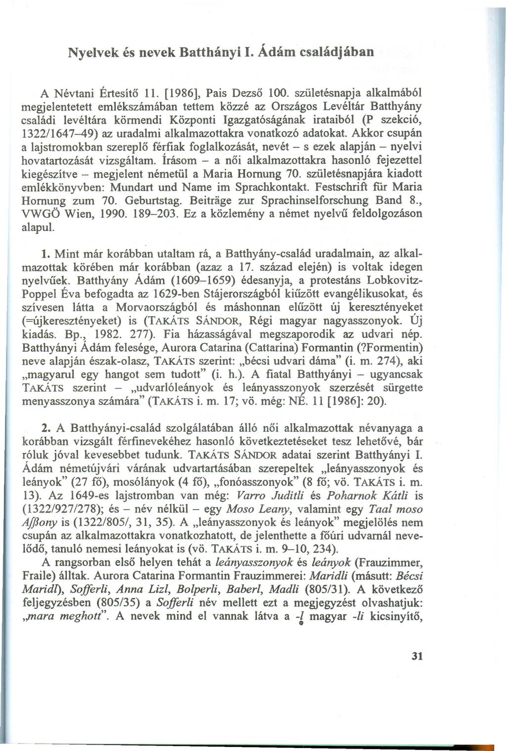 Nyelvek és nevek Batthányi I. Ádám családj ában A Névtani Értesítő ll. [1986], Pais Dezső 100.