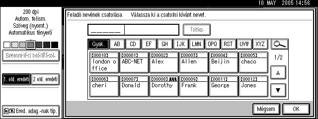 Beolvasott fájlok kézbesítése Rákeresés a feladóra A Nyomja meg a következõ gombot: [Feladó nevének csat.]. B Nyomja meg a következõ gombot: [ ]. 5 C Nyomja meg a következõ gombot: [Felhaszn.