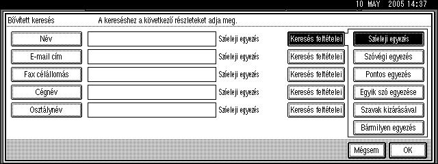 Beolvasott fájl küldése e-mailben H Nyomja meg az egyes tételeknek megfelelõ [Keresés feltételei] gombot, majd válassza ki a feltételeket a megjelenõ listából.