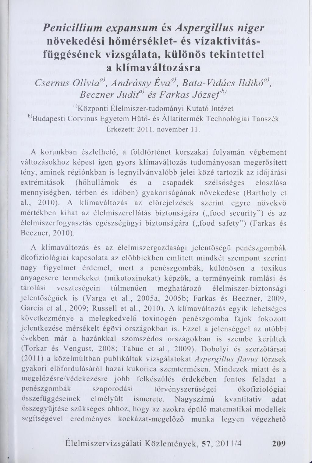 P en icilliu m expan su m és A sp e rg illu s n ig er növekedési hőmérséklet- és vízaktivitásfüggésének vizsgálata, különös tekintettel a klímaváltozásra Csernus Olívioa>, Andrássy Éva0, Bata-Vidács