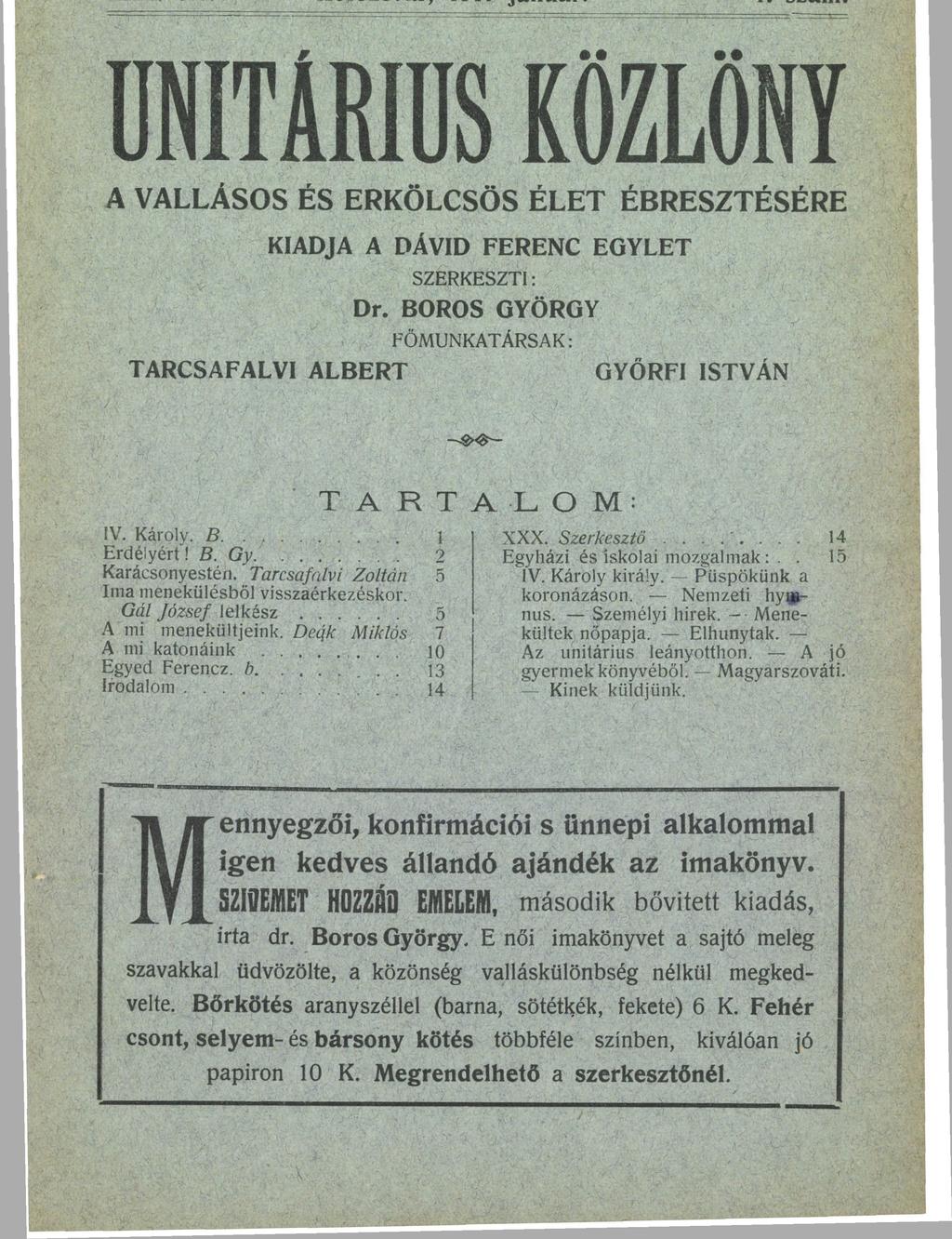 Kolozsvár, 1917 január. 1. szám. UNITÁRIUS KÖZLÖNY A VALLÁSOS ÉS ERKÖLCSÖS ÉLET ÉBRESZTÉSÉRE KIADJA A DÁVID FERENC EGYLET SZERKESZTI: Dr.