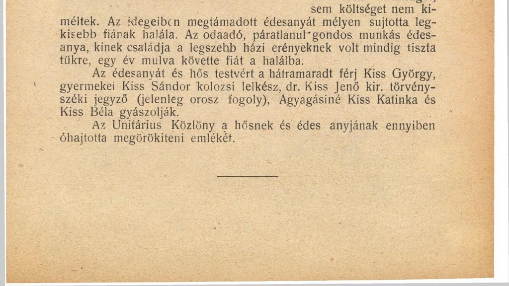 87 Endre fedezéke, ide, a lövészároktól alig harminc lépésnyire szokott visszavonulni főhadnagy társával, ha időt szakíthattak erre.