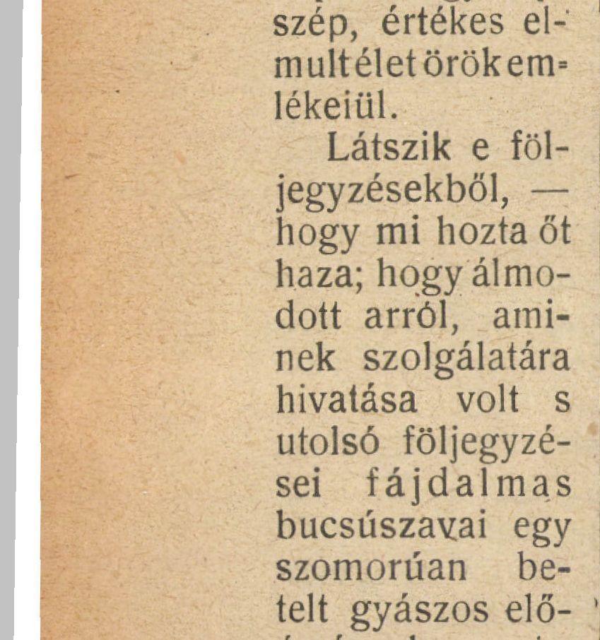 E főijegyzések egy minden szépben gyönyörködő, vallásos, költői és müvészlélek megnyilatkozásai. Közöljük néhány lapját, néhány " r " " ^tsj J Aug. 14.